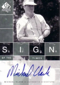 Michael Clark certified signed 2002 Upper Deck SP Authentic golf Sign of Times card - AutographsForSale.com
