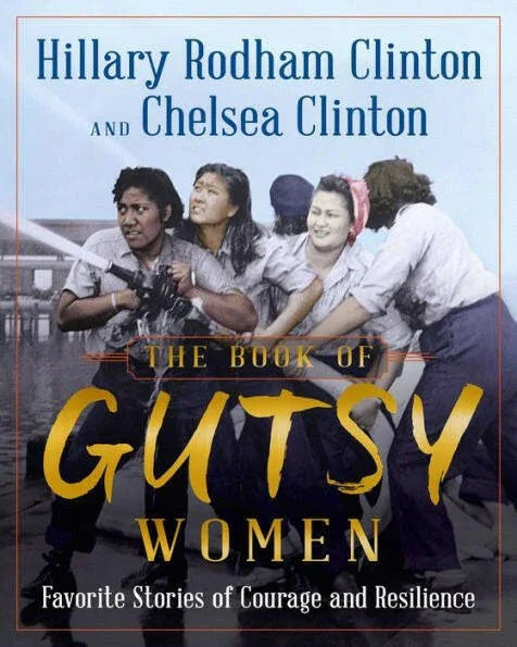 Hillary Clinton & Chelsea Clinton signed Gutsy Women 1st edition book JSA - AutographsForSale.com