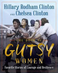 Hillary Clinton & Chelsea Clinton signed Gutsy Women 1st edition book JSA - AutographsForSale.com