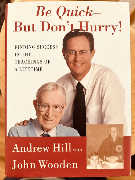 John Wooden autographed Be Quick But Don't Hurry hardcover book JSA - AutographsForSale.com
