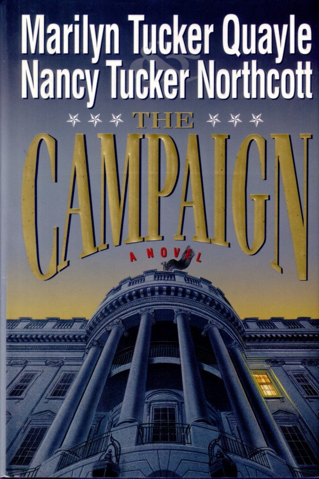 Marilyn Quayle and Nancy Northcott autographed The Campaign hardcover book